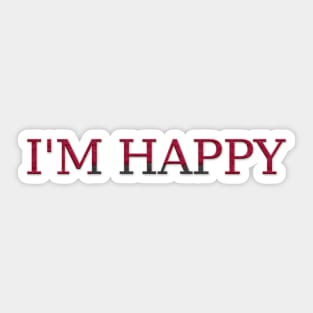 I'M HAPPY Sticker